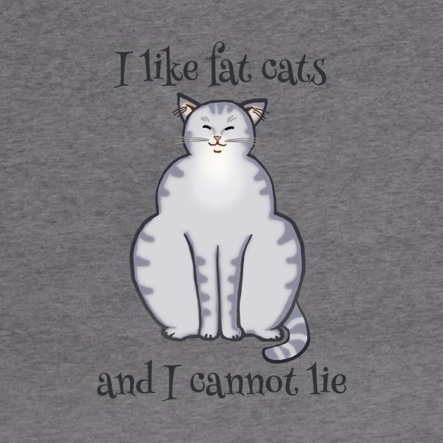 I like fat cats and I cannot lie - Funny Cat Design by jdunster